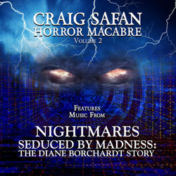 Craig Safan Horror Macabre - Volume 2: Nightmares / Seduced by Madness