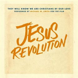 Jesus Revolution: They Will Know We Are Christians By Our Love (Single)