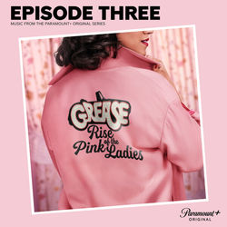 Grease: Rise of the Pink Ladies - Episode Three (EP)
