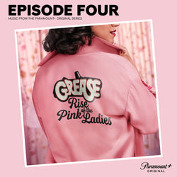 Grease: Rise of the Pink Ladies - Episode Four (EP)