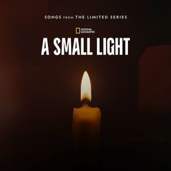 A Small Light - Songs from the Limited Series