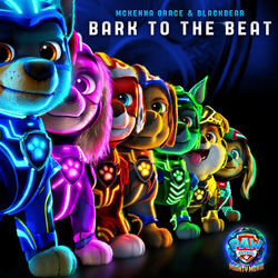 PAW Patrol: The Mighty Movie: Bark to the Beat (Single)
