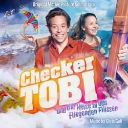 Checker Tobi und die Reise zu den fliegenden Flüssen