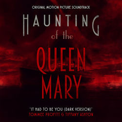 Haunting of the Queen Mary: It Had to Be You (Dark Version) (Single)