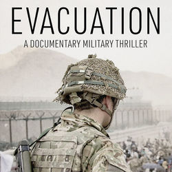 Evacuation: A Documentary Military Thriller