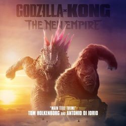 Godzilla x Kong: The New Empire: Main Title Theme (Single)