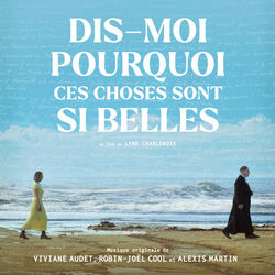 Dis-moi pourquoi ces choses sont si belles