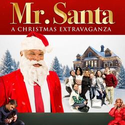 Mr. Santa: A Christmas Extravaganza