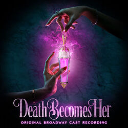Death Becomes Her - Original Broadway Cast Recording
