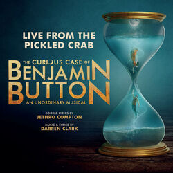 The Curious Case of Benjamin Button the Musical: Live from the Pickled Crab (Single)