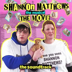 Shannon Matthews: The Musical...the Movie