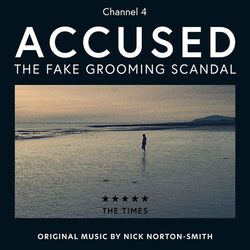Accused: The Fake Grooming Scandal