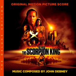 The Scorpion King - Original Score: The Deluxe Edition