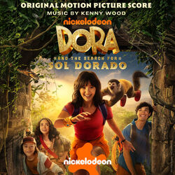 Dora and the Search for Sol Dorado - Original Score