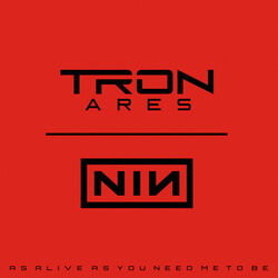 Tron: Ares: As Alive As You Need Me to Be (Single)