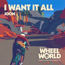 Wheel World: I Want It All (Single)