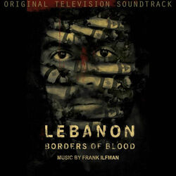 Lebanon - Borders of Blood