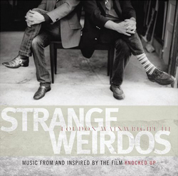 Strange Weirdos - Music from and Inspired by the Film Knocked Up