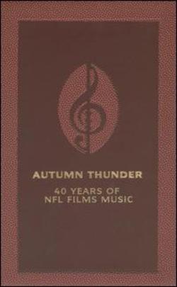 Autumn Thunder : 40 Years of NFL Films Music