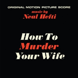 How To Murder Your Wife / Lord Love A Duck