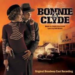 Bonnie & Clyde - Original Broadway Cast