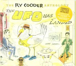 The Ry Cooder Anthology: The UFO Has Landed