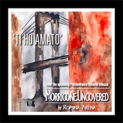 Morricone. Uncovered: Ti Ho Amato – Single