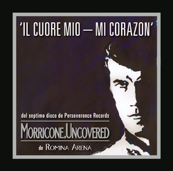 Morricone. Uncovered: Il cuore mio-mi corazon  Single