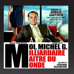 Moi, Michel G., milliardaire, maitre du monde