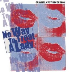 No Way to Treat a Lady - Original Cast