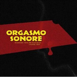 Orgasmo Sonore: Revisiting Obscure Film Music - Volume Two