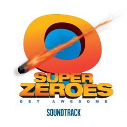 Super Zeroes Soundtrack (2012)