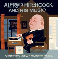 Alfred Hitchcock and His Music