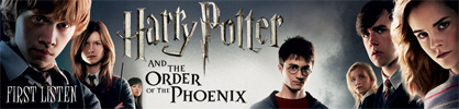 [Exclusive - Harry Potter and the Order of the Phoenix - First Listen]