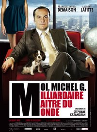 Moi, Michel G., milliardaire, maitre du monde