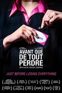 Just Before Losing Everything (Avant que de tout perdre)