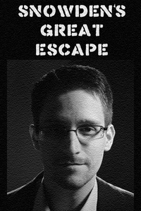Snowden's Great Escape (Terminal F / Chasing Edward Snowden)
