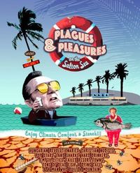 Plagues & Pleasures on the Salton Sea