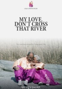 My Love, Don't Cross That River