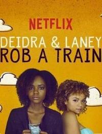 Deidra & Laney Rob a Train