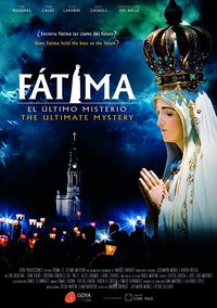 Fatima the Ultimate Mystery (Fatima, el Ultimo Misterio)