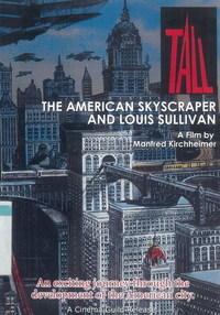 Tall: The American Skyscraper and Louis Sullivan