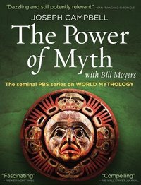 Joseph Campbell and the Power of Myth