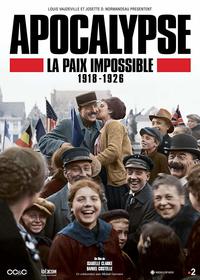 Apocalypse: Never Ending War 1918-1926 (Apocalypse La Paix Impossible 1918-1926)