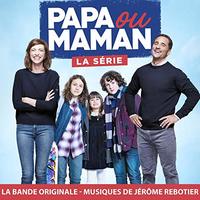 Papa ou maman - La série