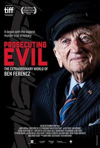 Prosecuting Evil: The Extraordinary World of Ben Ferencz