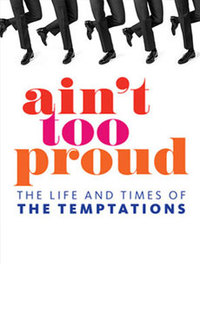 Ain't Too Proud: The Life and Times of the Temptations