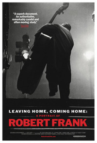 Leaving Home, Coming Home: A Portrait of Robert Frank