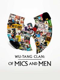 Wu-Tang Clan: Of Mics and Men