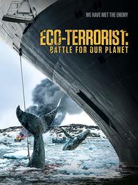 Eco-Terrorist: The Battle for Our Planet